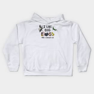 I Like Big Bugs and I Cannot Lie Kids Hoodie